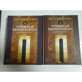   PSIHOLOGIA  TRANSPERSONALA  Peregrinaj dincolo de val * vol.I si vol.II -  Anca  MUNTEANU  